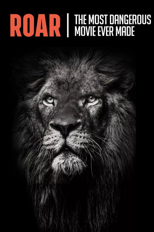 Movie poster for Roar: The Most Dangerous Movie Ever Made (2017)