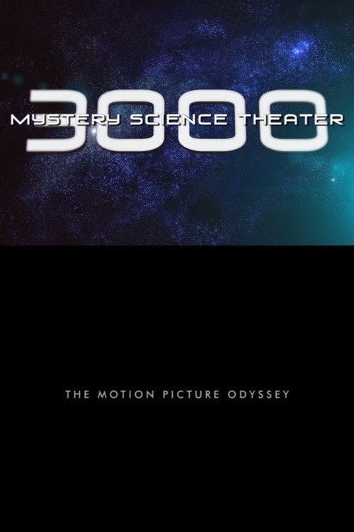 Movie poster for Mystery Science Theater 3000: The Motion Picture Odyssey (2013)