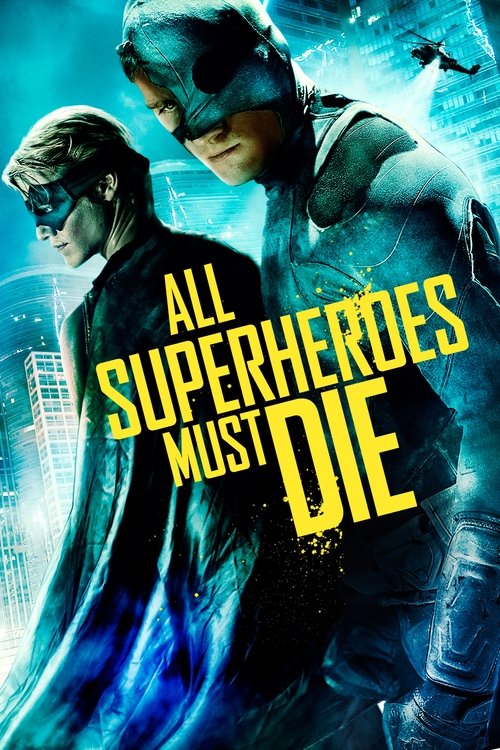Movie poster for All Superheroes Must Die (2011)