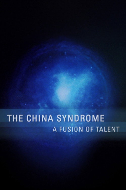Movie poster for The China Syndrome: A Fusion of Talent (2004)