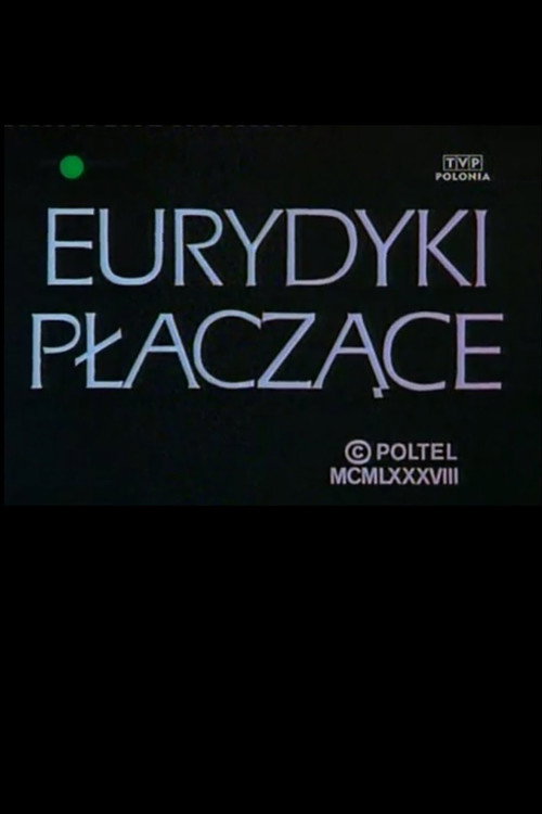 Movie poster for Eurydyki płaczące (1988)