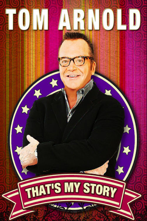 Movie poster for Tom Arnold: That's My Story And I'm Sticking To It! (2011)
