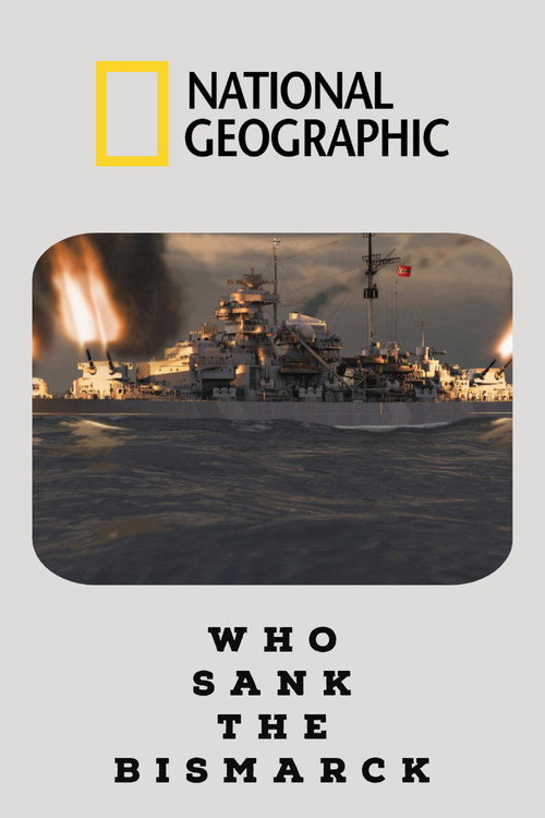 Movie poster for Who Sank The Bismarck (2010)