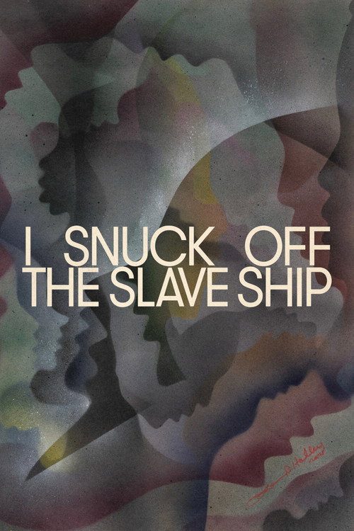 Movie poster for I Snuck Off the Slave Ship (2019)