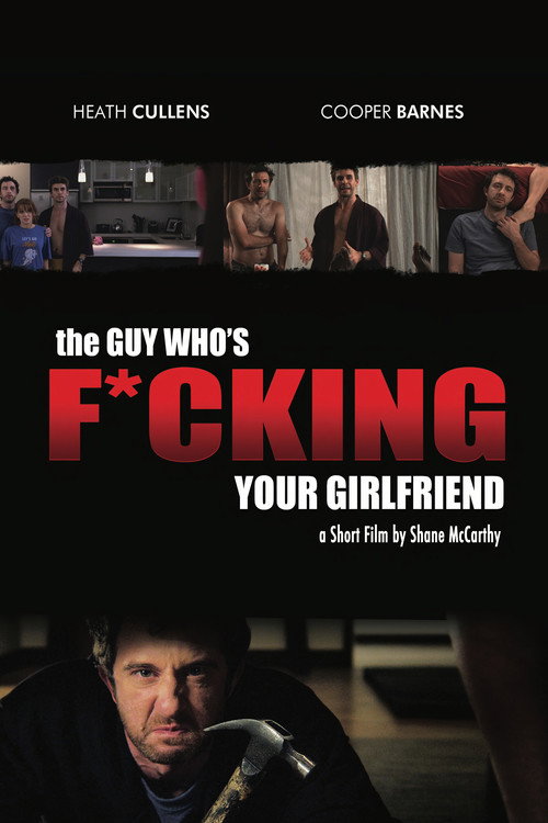 Movie poster for The Guy Who's Fucking Your Girlfriend (2013)