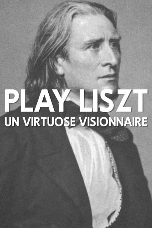 Movie poster for Play Liszt - Un virtuose visionnaire (2010)