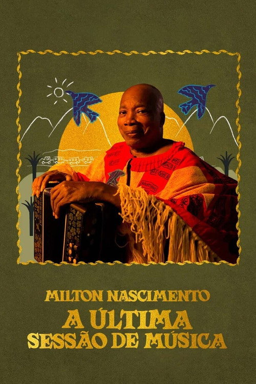 Movie poster for Milton Nascimento: A Última Sessão de Música (2022)