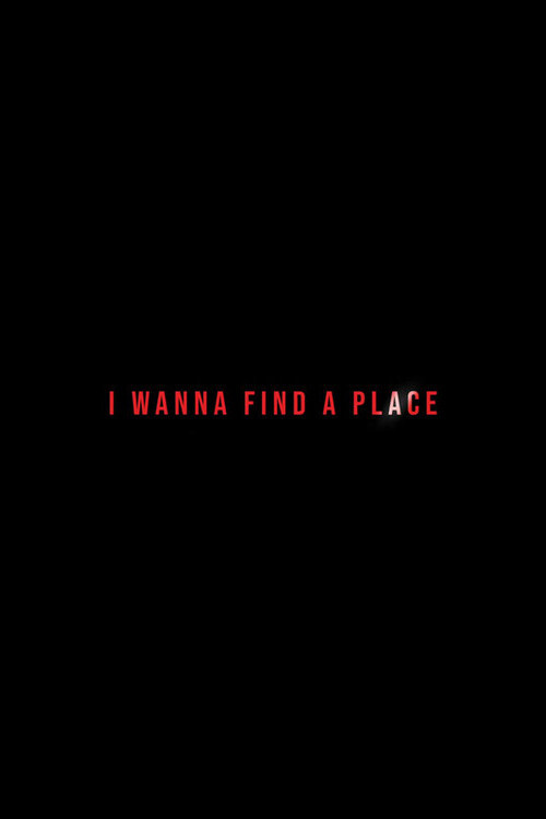 Movie poster for I Wanna Find a Place (2024)