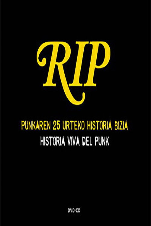 Movie poster for RIP - Punkaren 25 Urteko Historia Bizia / Historia Viva Del Punk (2005)