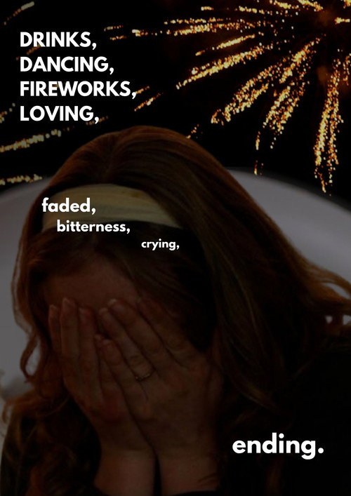 Movie poster for Drinks, dancing, fireworks, loving, faded, bitterness, crying, ending