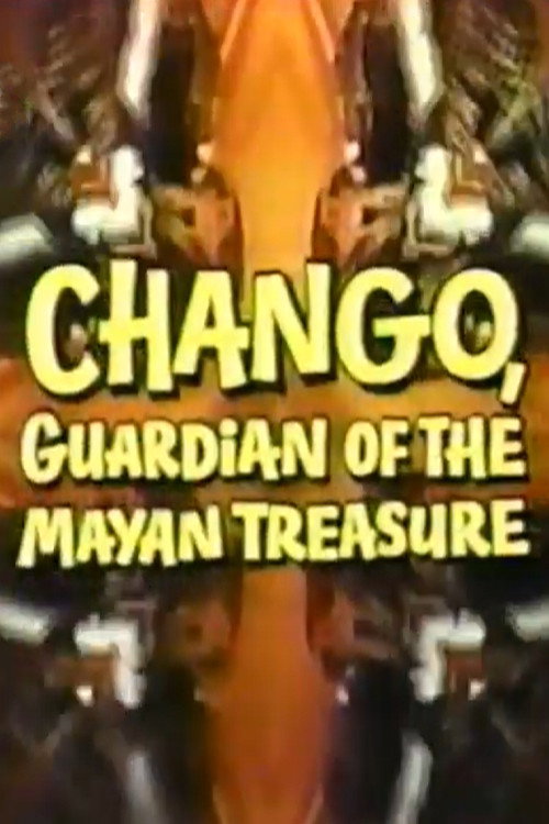 Movie poster for Chango, Guardian of the Mayan Treasure (1972)
