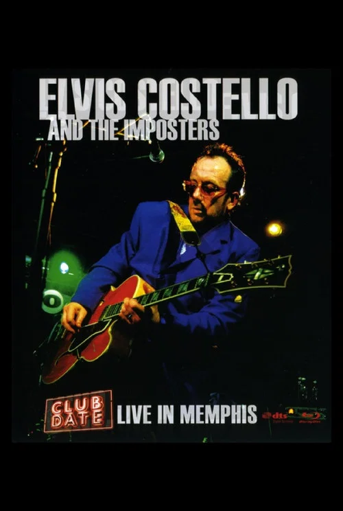 Movie poster for Elvis Costello & The Imposters: Club Date - Live in Memphis (2004)