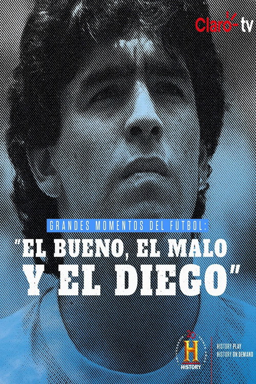 Movie poster for Grandes Momentos del Fútbol: El bueno, el malo y el Diego (2018)