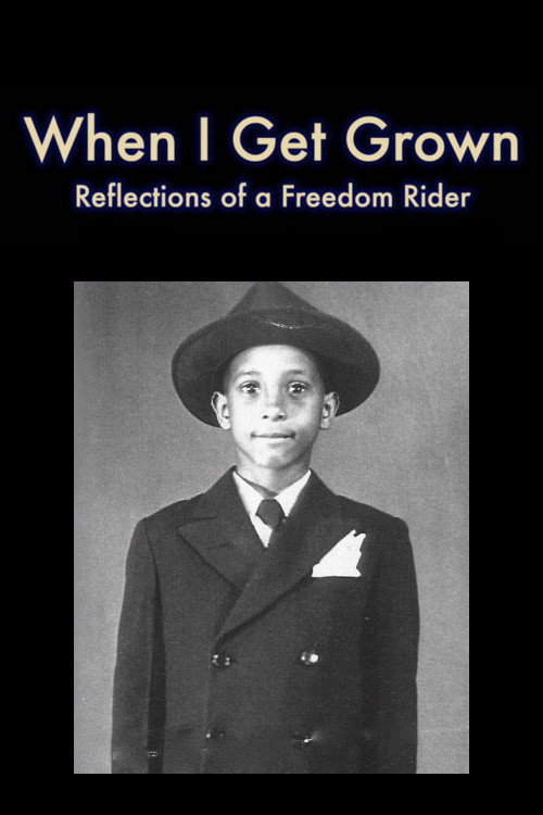 Movie poster for When I Get Grown - Reflections of a Freedom Rider (2022)