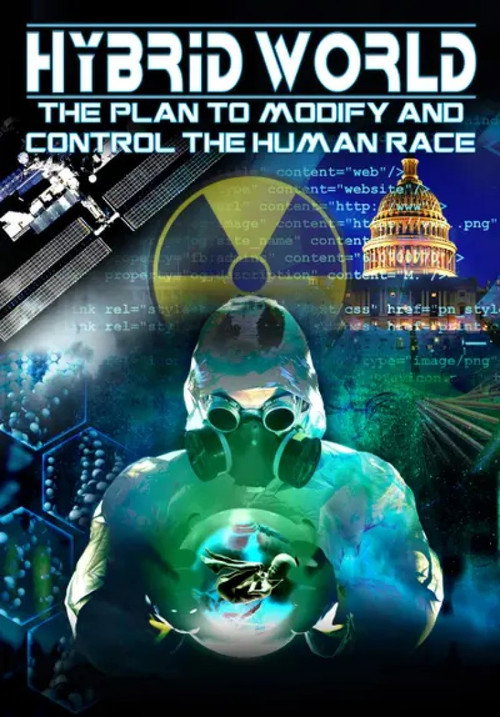 Movie poster for Hybrid World: The Plan to Modify and Control the Human Race (2012)