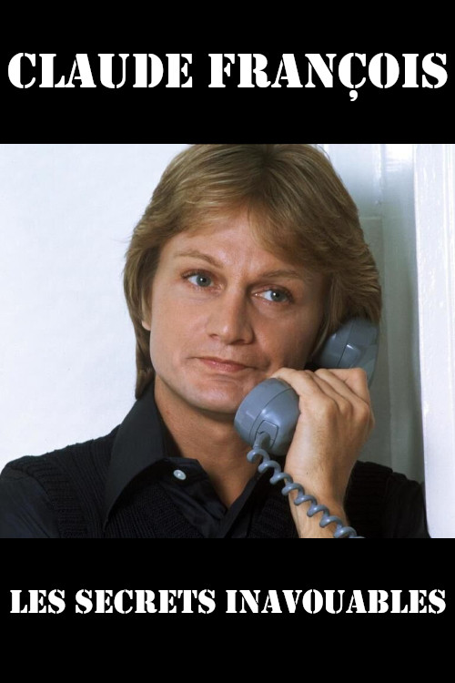 Movie poster for Claude François, Les Secrets Inavouables (2021)