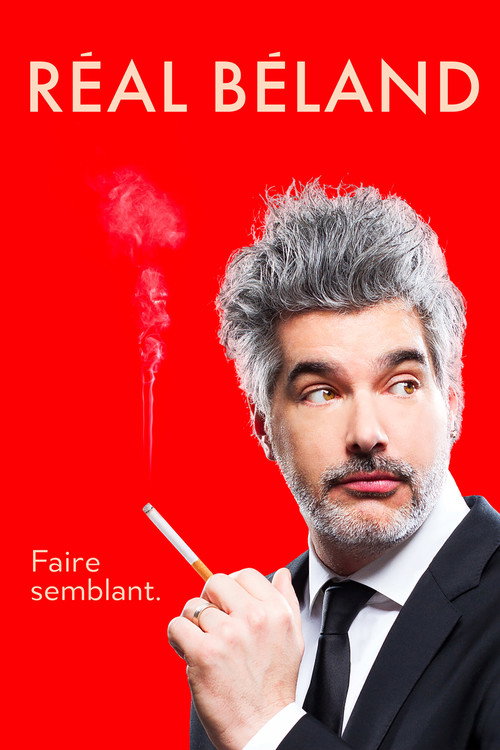Movie poster for Réal Béland : Faire Semblant (2017)