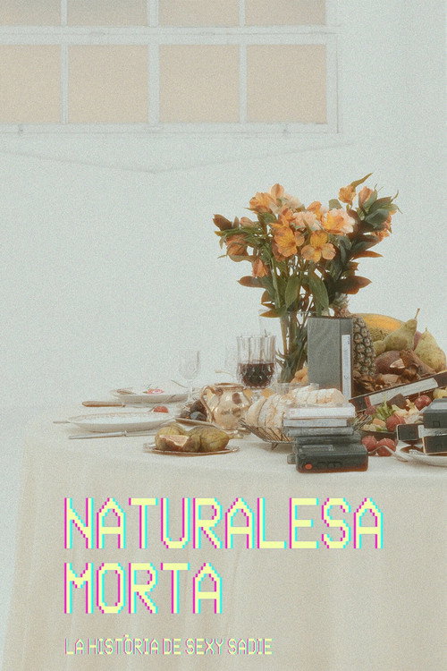 Movie poster for Naturalesa morta: la història de Sexy Sadie (2023)