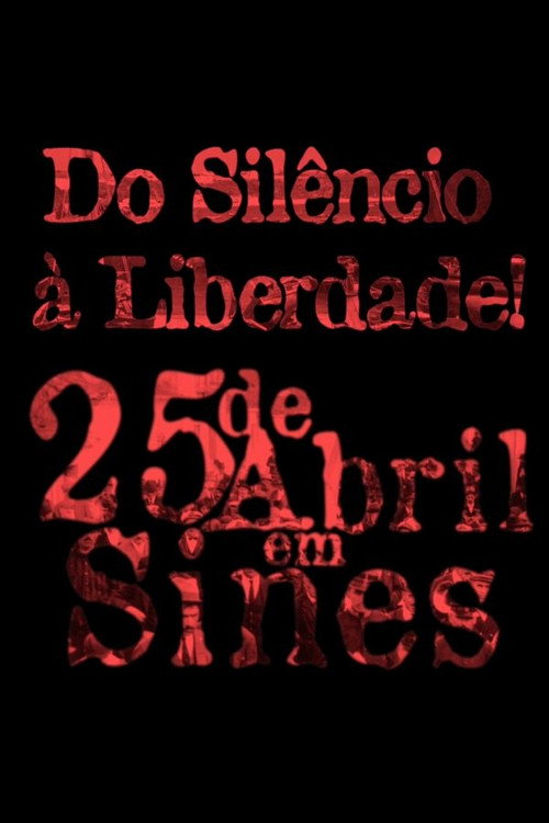 Movie poster for Do Silêncio à Liberdade - O 25 de Abril em Sines