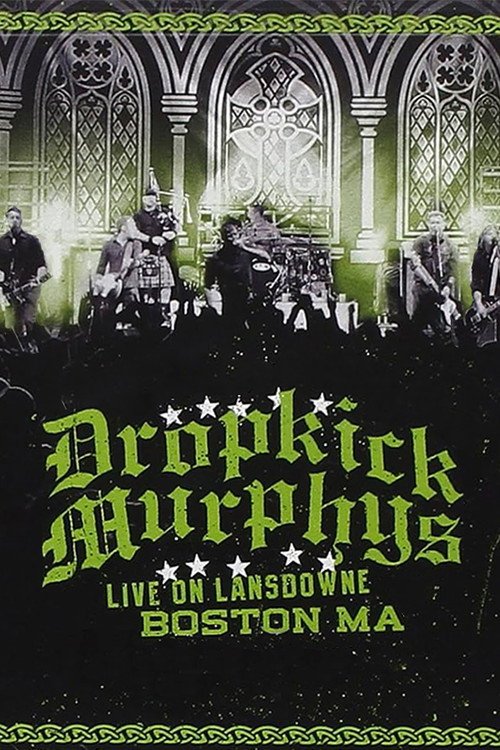 Movie poster for Dropkick Murphys: Live on Lansdowne (2010)