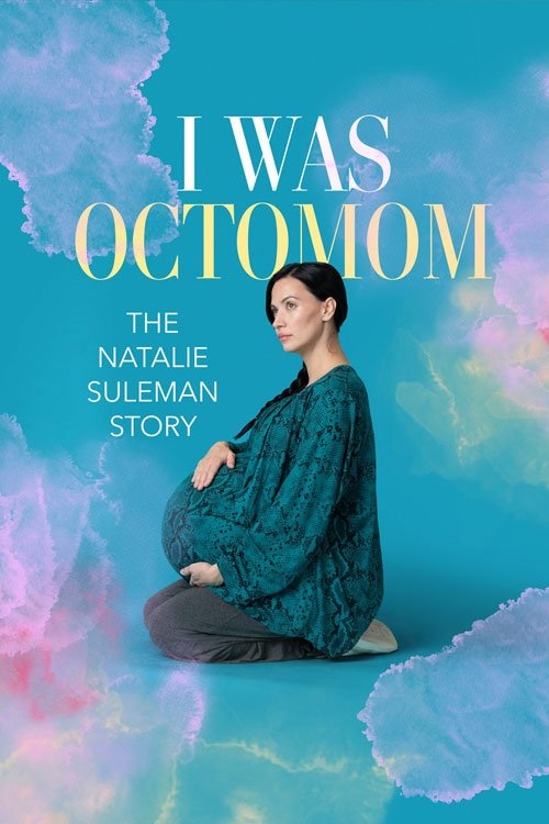 Movie poster for I Was Octomom: The Natalie Suleman Story (2025)