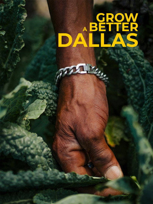Movie poster for Grow a Better Dallas (2024)