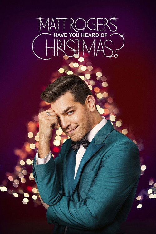 Movie poster for Matt Rogers: Have You Heard of Christmas? (2022)