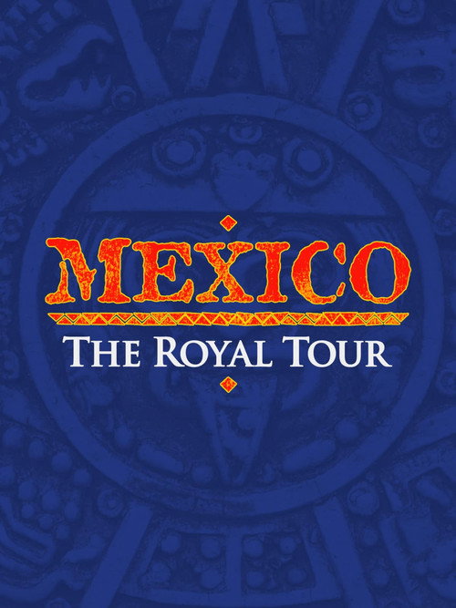Movie poster for Mexico: The Royal Tour (2011)