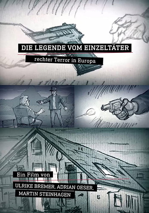 Movie poster for Die Legende vom Einzeltäter: Rechter Terror in Europa (2020)