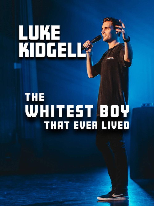 Movie poster for Luke Kidgell: The Whitest Boy That Ever Lived (2019)
