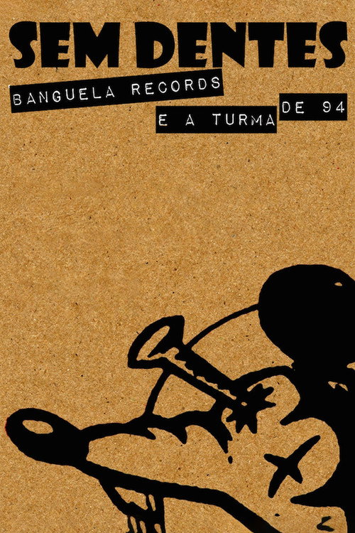 Movie poster for Sem Dentes: Banguela Records e a Turma de 94 (2015)