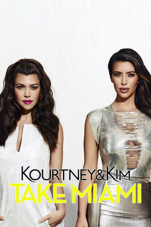 Series poster for Kourtney and Khloé Take Miami (2009)