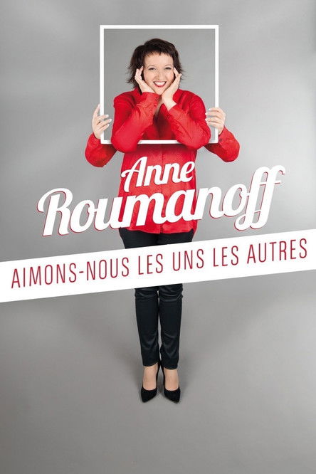 Movie poster for Anne Roumanoff : Aimons-nous les uns les autres (2015)