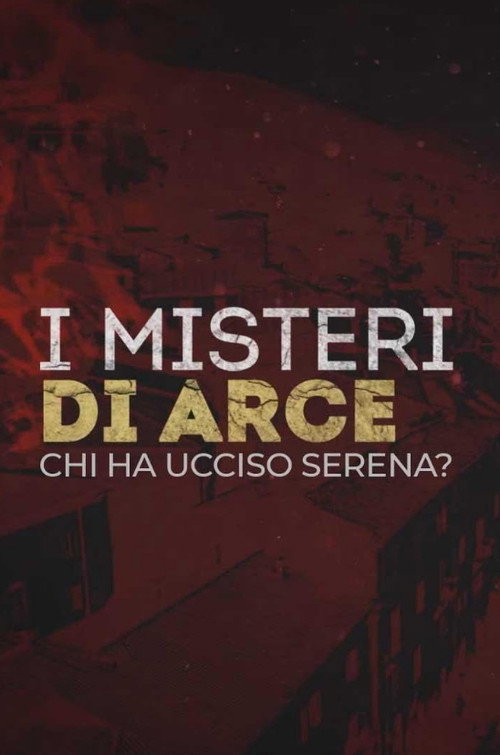 Movie poster for I Misteri Di Arce: Chi Ha Ucciso Serena? (2021)
