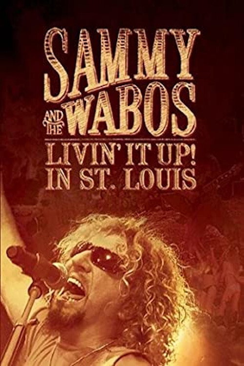 Movie poster for Sammy Hagar and The Wabos: Livin' It Up! Live in St. Louis (2007)
