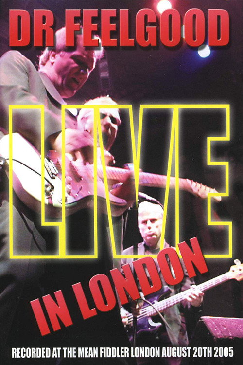 Movie poster for Dr. Feelgood: Live in London (2005)