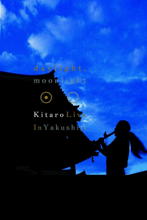 Movie poster for Kitaro: Daylight, Moonlight - Live in Yakushiji (2002)