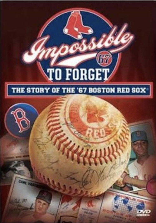 Movie poster for Impossible to Forget: The Story of the '67 Boston Red Sox (2007)