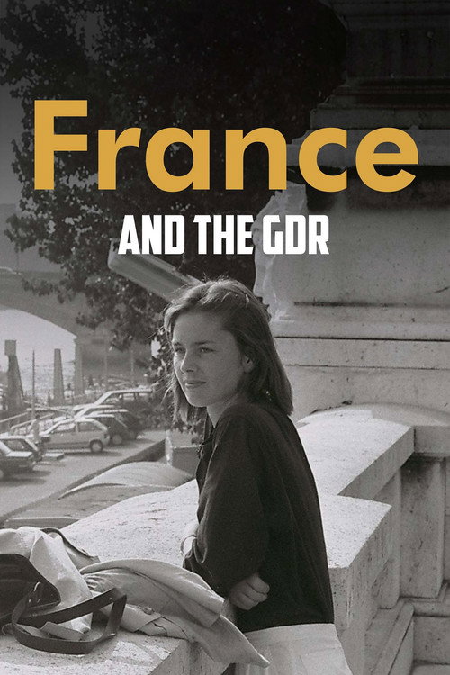 Movie poster for France and the GDR - Friendship During the Cold War (2025)