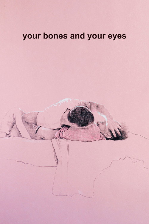 Movie poster for Your Bones and Your Eyes (2019)