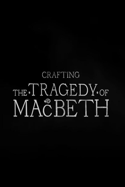 Movie poster for Crafting the Tragedy of Macbeth (2022)