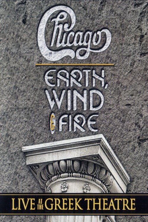 Movie poster for Chicago and Earth, Wind & Fire - Live at the Greek Theatre (2005)