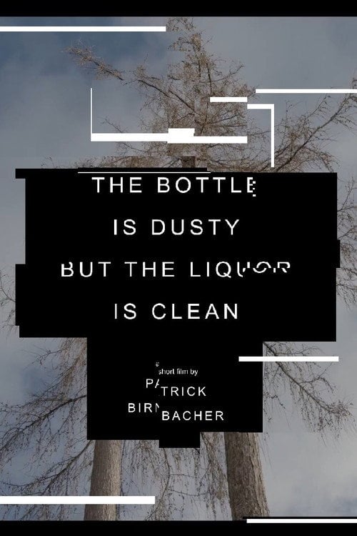 Movie poster for The Bottle is Dusty But The Liquor is Clean (2022)