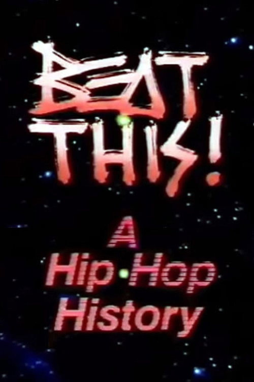 Movie poster for Beat This!: A Hip Hop History (1984)