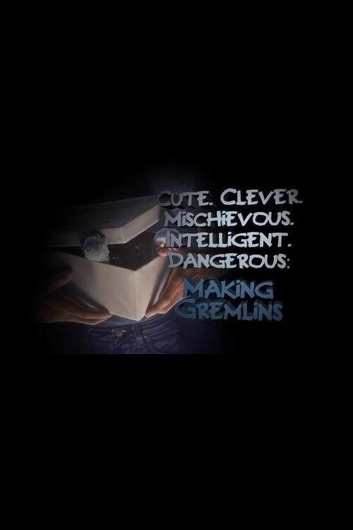 Movie poster for Cute. Clever. Mischievous. Intelligent. Dangerous: Making Gremlins (2014)