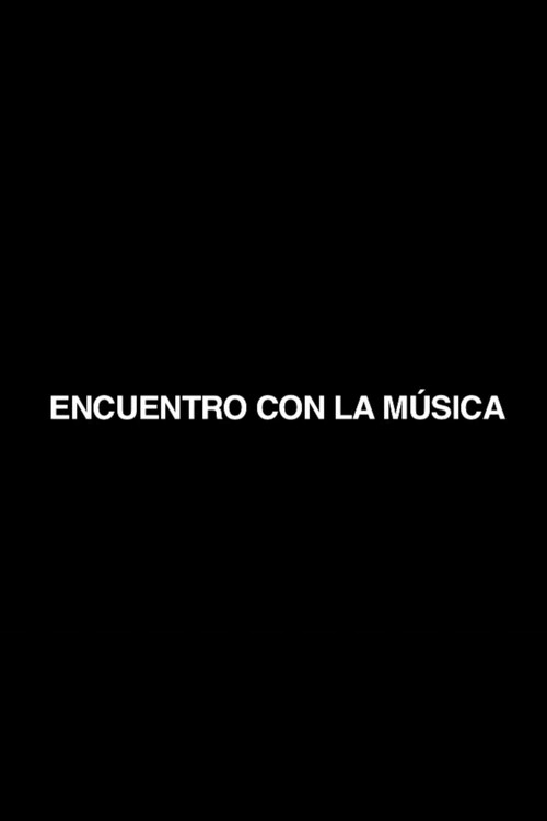 Movie poster for Encuentro con la música (2011)