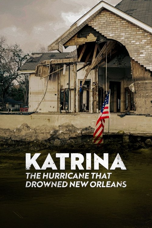 Movie poster for Katrina: The Hurricane That Drowned New Orleans (2025)