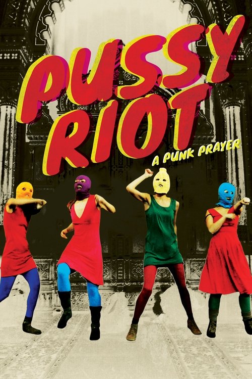 Movie poster for Pussy Riot: A Punk Prayer (2013)