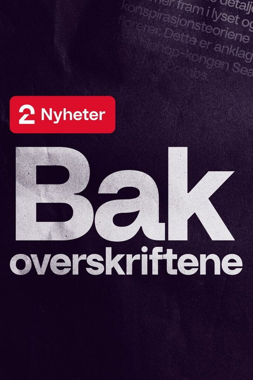 Series poster for TV 2 Nyheter: Bak overskriftene (2024)