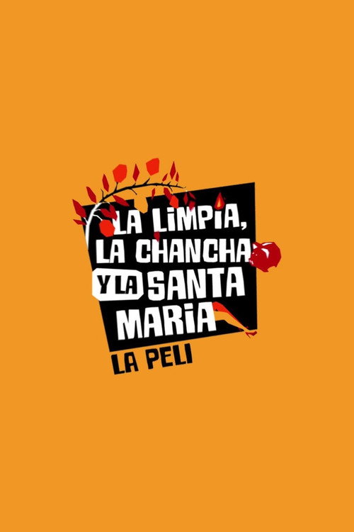 Movie poster for La Limpia, la Chancha y la Santa María (2017)